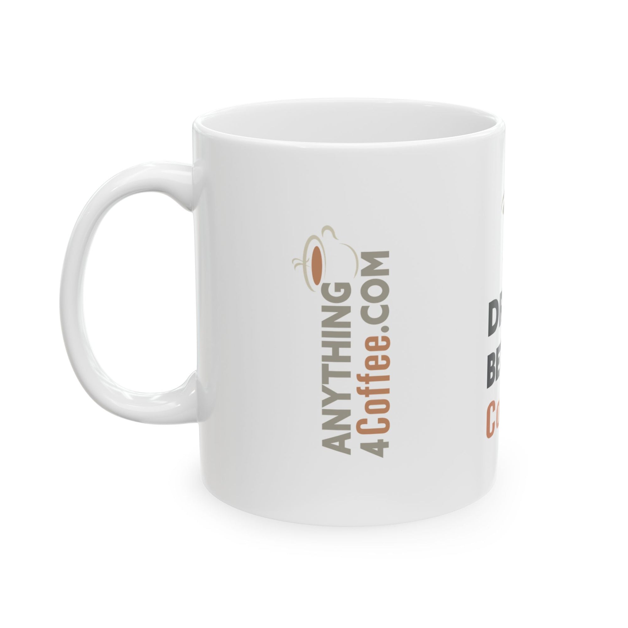 Anything4Coffee Ceramic Mug (11oz, 15oz)